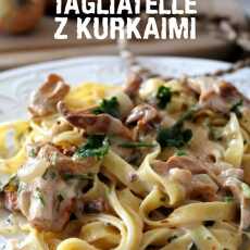 Przepis na Tagliatelle z kurkami