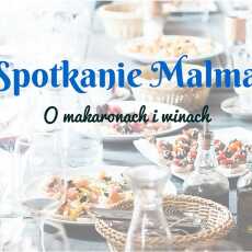 Przepis na Spotkanie Malma. O makaronach i winach