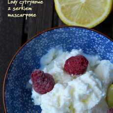 Przepis na Lody cytrynowe z serkiem mascarpone