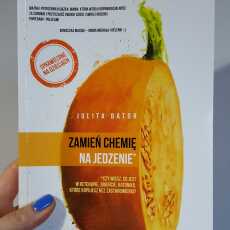 Przepis na Książka kulinarna - Zamień chemię na jedzenie | Julita Bator