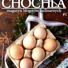 Przepis na Chochla #1 - nowy magazyn blogerów kulinarnych