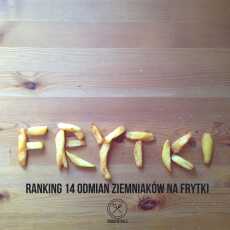 Przepis na Przepis na frytki. Ranking 14 odmian ziemniaków na frytki. 