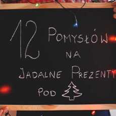 Przepis na 12 pomysłów na jadalne prezenty pod choinkę