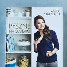 Przepis na Pyszne na słodko - Anna Starmach / KONKURS