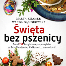 Przepis na Bezglutenowe święta (i nie tylko!)