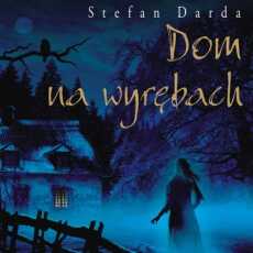 Przepis na DOM NA WYRĘBACH - STEFAN DARDA