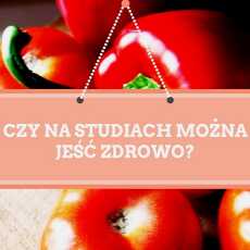 Przepis na PIEPRZĘ DO RZECZY: Czy na studiach można jeść zdrowo?