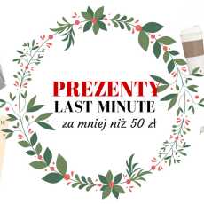 Przepis na Prezenty LAST MINUTE za mniej niż 50 zł