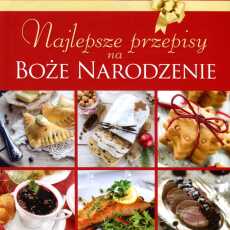 Przepis na Najlepsze przepisy na Boże Narodzenie