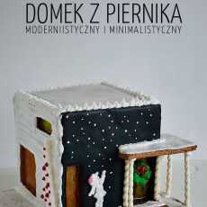 Przepis na Domek z piernika 2015/2016 - modernistycznie i minimalistycznie