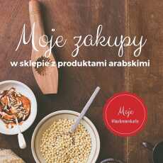 Przepis na Moje #kuchenneskarby - Zakupy w sklepie z produktami arabskimi