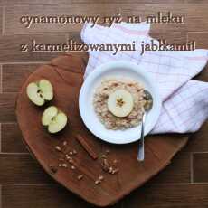 Przepis na Cynamonowy ryż na mleku z karmelizowanymi jabłkami!