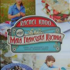 Przepis na Rachel Khoo 'Moja mała francuska kuchnia' recenzja i konkurs