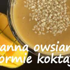 Przepis na Poranna owsianka w formie koktajlu