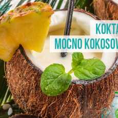 Przepis na Ananas + banan + woda kokosowa + mleko kokosowe