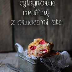 Przepis na Cytrynowe muffiny z owocami lata (zdrowe)