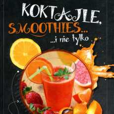 Przepis na 'Koktajle, smoothies... i nie tylko' - recenzja