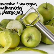 Przepis na Lista owoców i warzyw, które najbardziej chłoną pestycydy