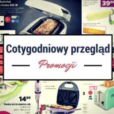 Przepis na Cotygodniowy przegląd promocji w gazetkach