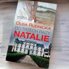 Przepis na ,,Do trzech razy Natalie' Olga Rudnicka