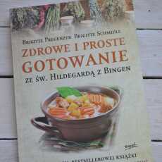 Przepis na Recenzja książki 'Zdrowe i proste gotowanie ze św. Hildegardą z Bingen' 