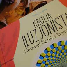 Przepis na 'Królik Iluzjonista i Festiwal Sztuk Magicznych' - recenzja książki