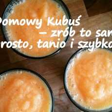 Przepis na Domowy Kubuś – zrób to sam - prosto, tanio i szybko