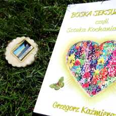 Przepis na Boska seksualność, czyli sztuka kochania sercem, Grzegorz Kaźmierczak