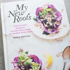 Przepis na Recenzja - 'My New Roots' Sarah Britton