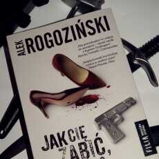 Przepis na 'JAK CIĘ ZABIĆ KOCHANIE?' - Alek Rogoziński i Jego czarny, inteligentny humor.