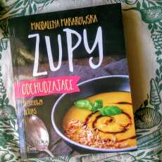 Przepis na ZUPY ODCHUDZAJĄCE sezonowy detoks - RECENZJA KSIĄŻKI 