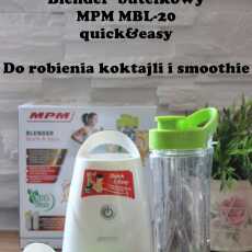 Przepis na 3 pomysły na FIT koktajle + recenzja blendera MBL-20 quick&easy