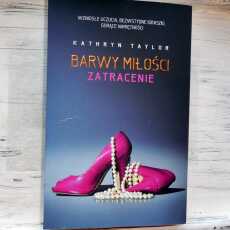 Przepis na ,,Barwy miłości. Zatracenie' Kathryn Taylor