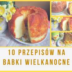 Przepis na 10 przepisów na Babki Wielkanocne