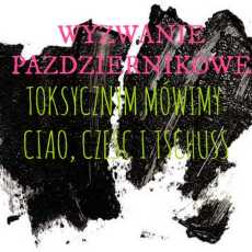 Przepis na WYZWANIE PAŹDZIERNIK: POŻEGNAJ TOKSYCZNYCH LUDZI ZE SWOJEGO ŻYCIA