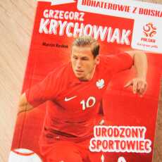 Przepis na 'Bohaterowie z boiska. Urodzony sportowiec Grzegorz Krychowiak'