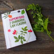 Przepis na Superfood z ogrodów, łąk i lasów