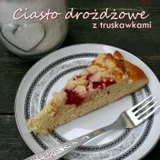 Przepis na Ciasto drożdżowe z truskawkami (zakręcane) 