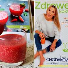 Przepis na Koktajl arbuzowy z truskawkami i recenzja książki 'Zdrowe koktajle' Ewy Chodakowskiej