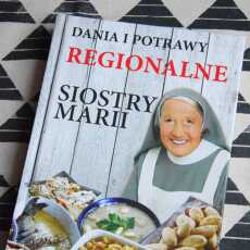 Przepis na 'Dania i potrawy regionalne Siostry Marii'