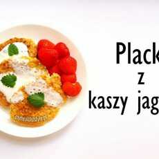 Przepis na Placki z kaszy jaglanej w trzech odsłonach - idealne na śniadanie i przekąskę