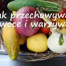 Przepis na Czy wiesz, jak przechowywać owoce i warzywa?