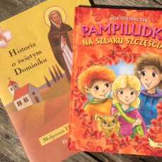 Przepis na 'Historia o Świętym Dominiku' i 'Pampiludki na Szlaku Szczęścia' - propozycja książek dla dzieci