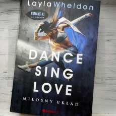 Przepis na ,,Dance, sing, love. Miłosny układ' Layla Wheldon