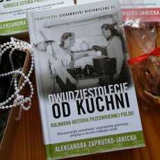 Przepis na Jak gotowały nasze prababki? 'Dwudziestolecie od kuchni'- recenzja książki 