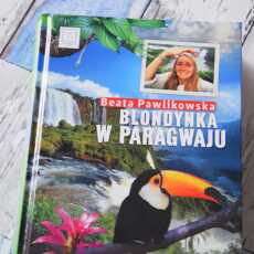 Przepis na 'Blondynka w Paragwaju' Beata Pawlikowska