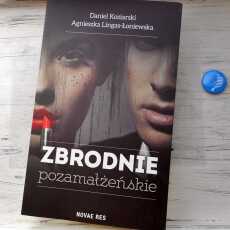 Przepis na ,,Zbrodnie pozamałżeńskie' Agnieszka Lingas-Łoniewska, Daniel Koziarski