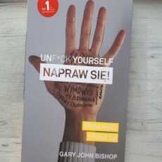 Przepis na ,,Unf*ck yourself. Napraw się!' Gary John Bishop