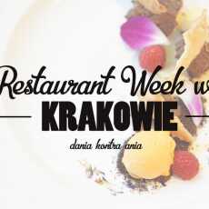 Przepis na Kraków Restaurant Week – co warto zjeść?