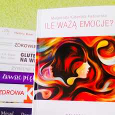 Przepis na Książka, którą naprawdę każdy powinien przeczytać: 'Ile ważą emocje? Małgorzaty Kuberskiej- Kędzierskiej